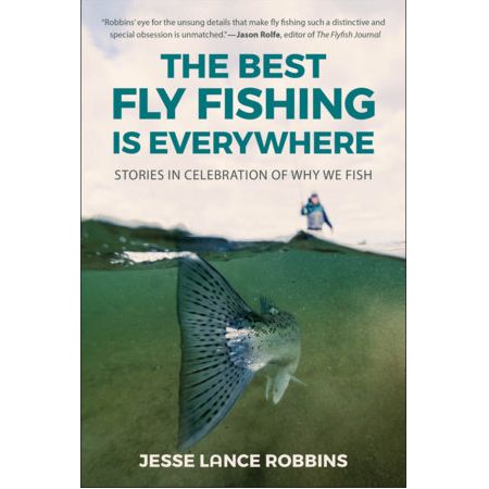 Мушки Anglers Book Supply The Best Fly Fising is Everywhere - Jess Lance Robbins (Autograp