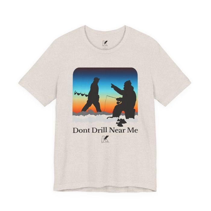 Рыболовная рубашка Printify Don’t Drill Near Me Ice Fishing Sunset T-Shirt | Kenders Outdo