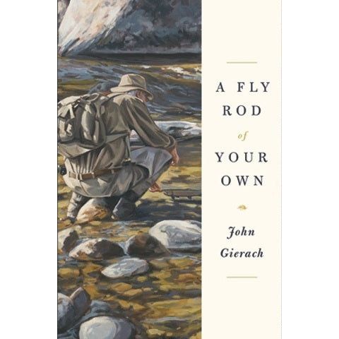 Нахлыстовое удилище Anglers Book Supply A Fly Rod of Your Own -- John Gierach (Softcover)